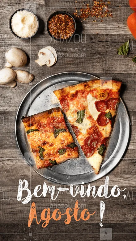 posts, legendas e frases de pizzaria para whatsapp, instagram e facebook: Que neste mês não te falte paz, amor e pizza! ? #pizza #agosto #pizzaria #ahazoutaste 