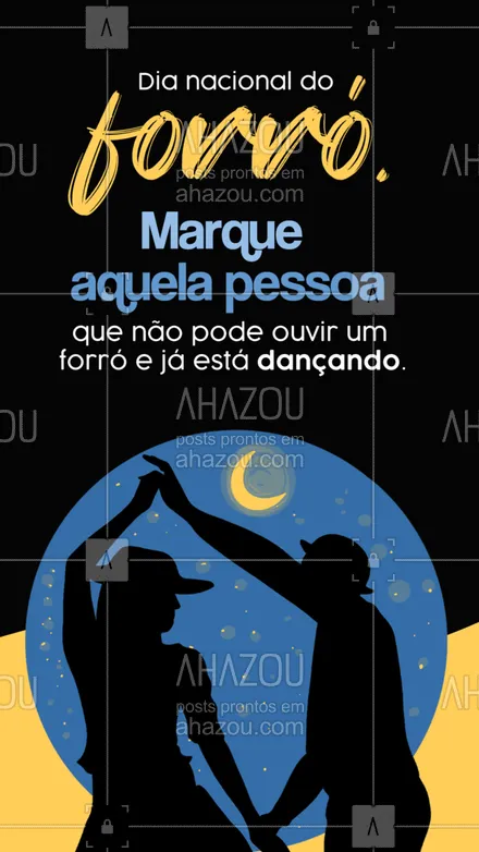posts, legendas e frases de posts para todos para whatsapp, instagram e facebook: Ninguém consegue ficar parado, não é mesmo? #ahazou #forró #marquealguém #músicabrasileira #dianacionaldoforró