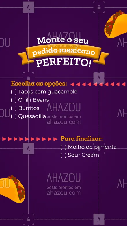 posts, legendas e frases de cozinha mexicana para whatsapp, instagram e facebook: O que você colocaria no seu pedido para ele ser PERFEITO? Monte o seu e deixa aqui nos comentários! #ahazoutaste #comidamexicana  #cozinhamexicana  #nachos  #vivamexico  #texmex #sourcream #pimenta #pedidoperfeito #enquete #interação #burritos #tacos #chillibeans #quesadilla #guacamole