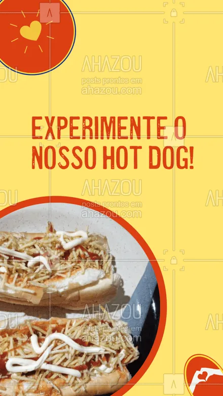 posts, legendas e frases de hot dog  para whatsapp, instagram e facebook: Venha experimentar o melhor Hot Dog da região?! Feito com ingredientes de primeira qualidade e recheado de sabor!  #hotdog #ahazoutaste  #hotdoglovers #hotdoggourmet #cachorroquente #food