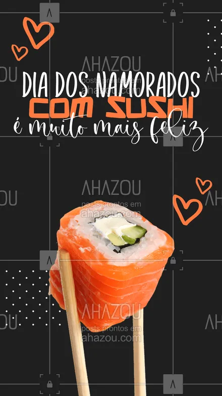 posts, legendas e frases de cozinha japonesa para whatsapp, instagram e facebook: Chama o mozão e vem comer um sushi para curtir esse dia tão especial. 🍣 #ahazoutaste #comidajaponesa #japa #japanesefood #sushilovers #sushitime #diadosnamorados