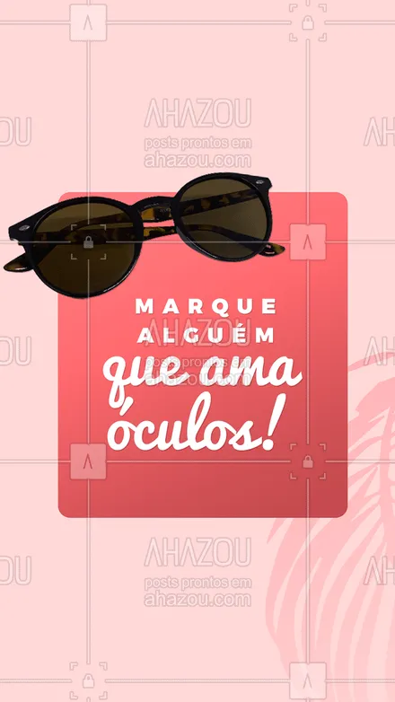 posts, legendas e frases de óticas  para whatsapp, instagram e facebook: Marque aquela pessoa apaixonada por óculos novos, para conhecer a melhor ótica da região! #oticas #otica #oculos #AhazouÓticas #oculosdegrau #marquealguem #marqueumamigo #marqueumaamiga