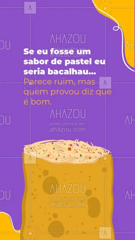 posts, legendas e frases de pastelaria  para whatsapp, instagram e facebook: Não sei sobre você, mas sobre o pastel de bacalhau, isso é verdade. 🤣🤣🤣
#ahazoutaste #pastel #engraçado #comedia #pastelaria 
