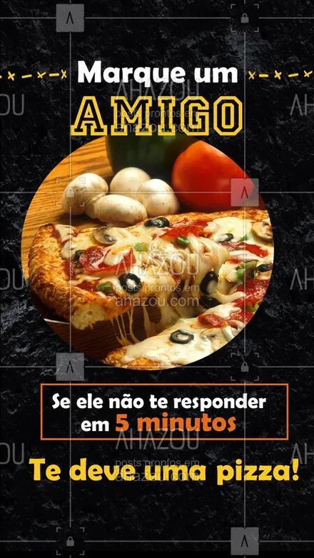 posts, legendas e frases de pizzaria para whatsapp, instagram e facebook: Marque quantos amigos(as) quiser, que garantimos a melhor pizza da região! #amigos #food #ahazou #pizza
