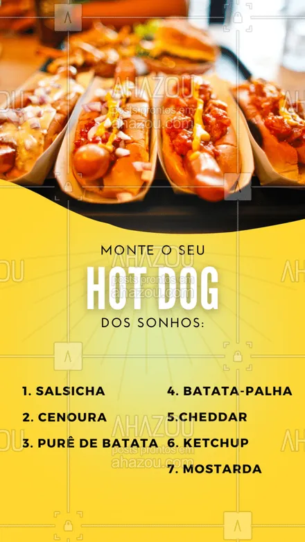 posts, legendas e frases de hot dog  para whatsapp, instagram e facebook: Conta pra gente aqui nos comentários como você montaria o hot dog dos seus sonhos.🌭 #enquete #hotdog #ahazoutaste #food #cachorroquente