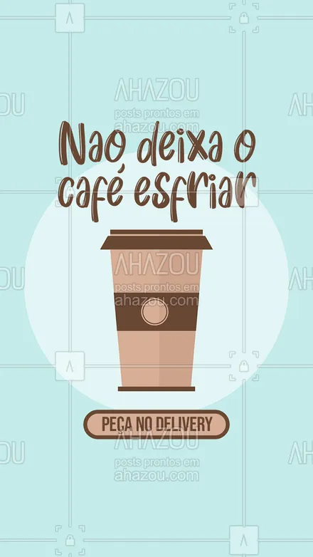 posts, legendas e frases de cafés para whatsapp, instagram e facebook: Ninguém merece um café gelado. É só pedir um delivery que ele chega quentinho. Já vai querer o seu? #ahazoutaste  #café #coffee #delivery