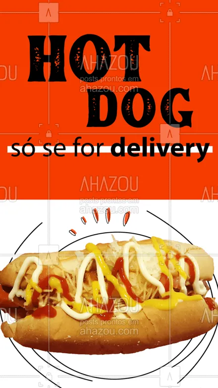 posts, legendas e frases de hot dog  para whatsapp, instagram e facebook:  Você também é dessa opinião? Então pede um hot dog no delivery. #hotdog #cachorroquente #delivery #ahazoutaste 