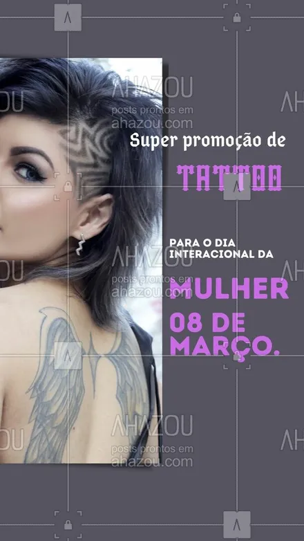 posts, legendas e frases de estúdios, tatuadores & body piercer para whatsapp, instagram e facebook: Para comemorar o dia 08 de Março- dia internacional da mulher, aproveite nossa super promoção e presenteie a mulher da sua vida com uma tattoo nova. 

 #tatuagem  #tattoos  #tatuagemfeminina #AhazouInk #promoção #diadamulher #08demarço #promocional 