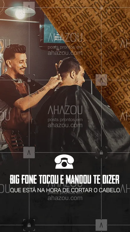 posts, legendas e frases de barbearia para whatsapp, instagram e facebook: Se o big fone mandou é porque já está na hora de vir cortar o seu cabelo! Corre pra cá e tenha um visual de abalar. ✂️ #Barber #Barbearia #Meme #BigFone #AhazouBeauty #Cabelo
