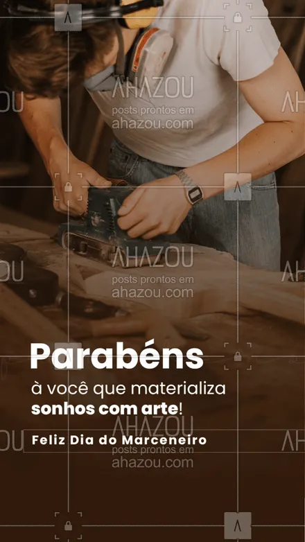 posts, legendas e frases de assuntos gerais de serviços para casa para whatsapp, instagram e facebook: Feliz dia do Marceneiro! ? #AhazouServiços #diadomarceneiro #parabéns #móveis #madeira #arte
