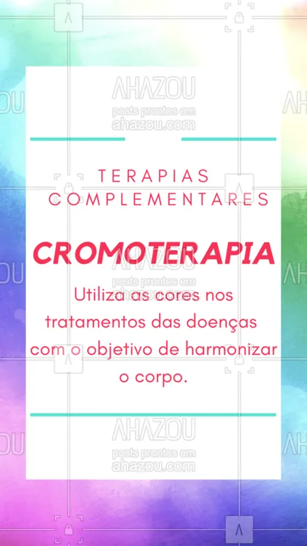 posts, legendas e frases de terapias complementares para whatsapp, instagram e facebook: Conheça as práticas de cromoterapia, agende sua sessão! #cromoterapia #ahazou #terapiascomplementares