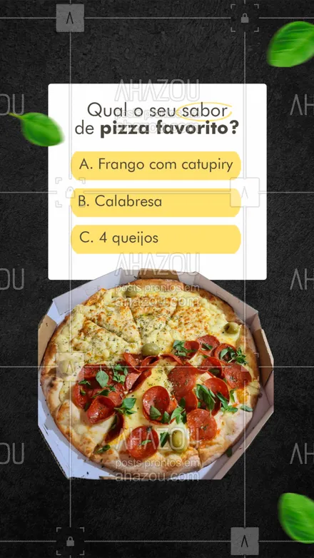 posts, legendas e frases de pizzaria para whatsapp, instagram e facebook: Você é apaixonado por pizza? Então conta aqui nos comentários, qual sabor você prefere?👇
#ahazoutaste #pizza  #pizzalife  #pizzalovers  #pizzaria #enquetes #calabresa