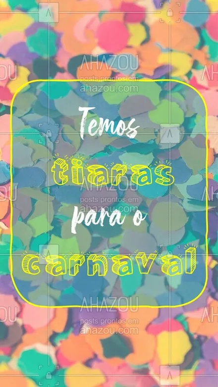 posts, legendas e frases de acessórios para whatsapp, instagram e facebook: Encomende a sua e arrase nos bloquinhos. ? #moda #acessórios #ahazoufashion #acessoriosfemininos #carnaval #tiaras