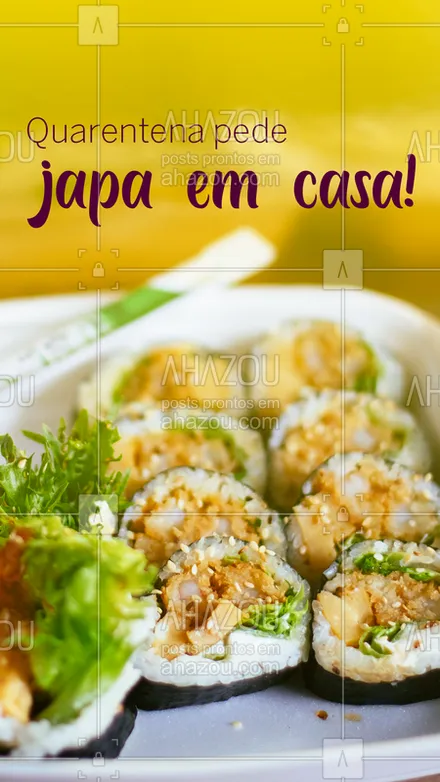 posts, legendas e frases de cozinha japonesa para whatsapp, instagram e facebook: Nada melhor que uma comida japonesa para esses dias de quarentena! Peça a sua pelo WhatsApp (XXXXXXX). 

#ComidaJaponesa #sushi #temaki #ahazoutaste #quarentena