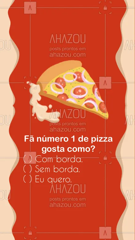 posts, legendas e frases de pizzaria para whatsapp, instagram e facebook: Se você também é fã número 1 de pizza, vai responder a nossa enquete. #ahazoutaste #pizza #pizzaria #pizzalovers #pizzalife #enquete