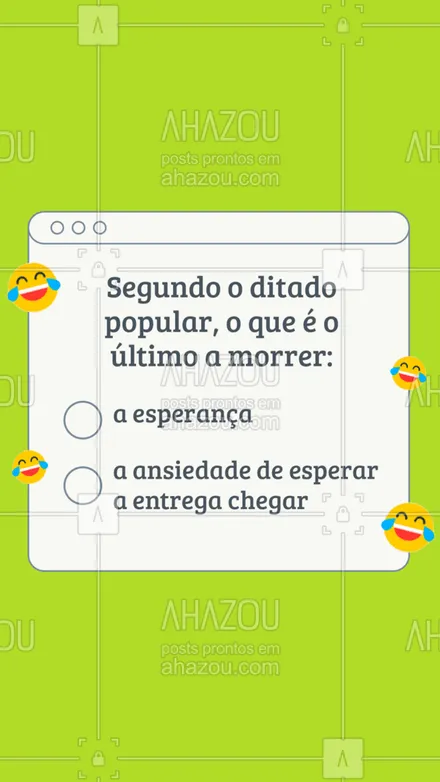 posts, legendas e frases de carreto & mudança para whatsapp, instagram e facebook: Se você não marcou a segunda opção, você nunca deve ter esperado uma entrega chegar! ??? #entrega #transporte #AhazouServiços #frete #carreto