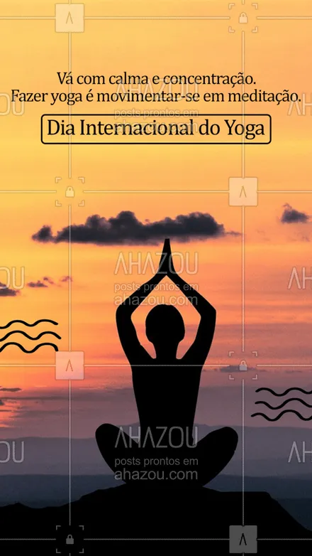 posts, legendas e frases de yoga para whatsapp, instagram e facebook: Tenham todos um feliz Dia Internacional do Yoga com muita paz e plenitude. 🤗 #AhazouSaude #diainternacionaldoyoga #yoga #frase #motivacional #corpo #mente #yogalife #saude 