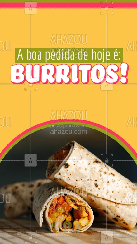 posts, legendas e frases de cozinha mexicana para whatsapp, instagram e facebook: Isso mesmo: Burritos! No plural, porque é impossível comer só um! Peça os seus. ???? 
#ahazoutaste #burritos  #cozinhamexicana #comidamexicana