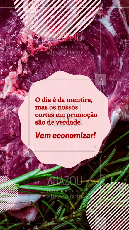 posts, legendas e frases de açougue & churrasco para whatsapp, instagram e facebook: Carnes de primeira qualidade pelo melhor preço da região, você só encontra aqui! (inserir endereço/telefone) #ahazoutaste #diadamentira #promoçao #cortes #churrasco  #açougue #carnes 
