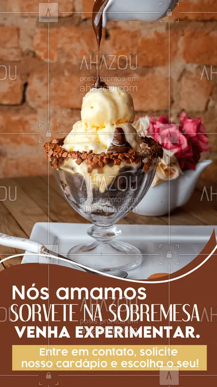 posts, legendas e frases de gelados & açaiteria para whatsapp, instagram e facebook: Quem mais ama sorvete na sobremesa?
Aqui nós temos diversas opções de sobremesas acompanhadas de sorvete.
Solicite nosso cardápio e escolha a sua preferida!
#ahazoutaste #açaí  #açaíteria  #cupuaçú  #gelados  #icecream  #sorvete  #sorveteria 