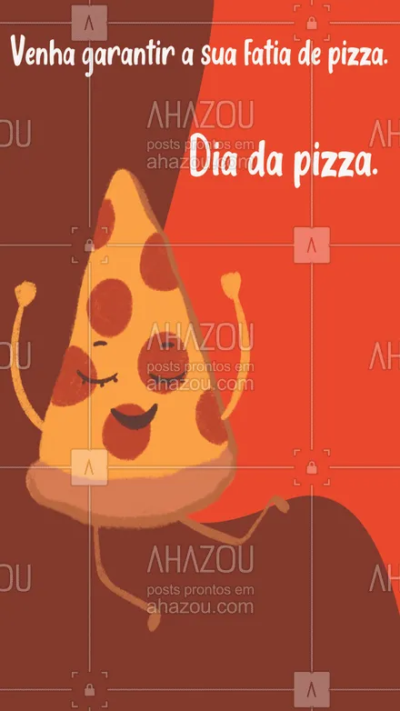 posts, legendas e frases de pizzaria para whatsapp, instagram e facebook: Quantos pedaços você consegue comer? No dia da pizza você precisa garantir o seu pedaço 😋 #ahazoutaste #pizza #pizzaria #convite #diadapizza #pedaços 