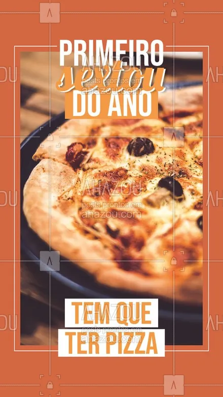 posts, legendas e frases de pizzaria para whatsapp, instagram e facebook: o seu primeiro sextou do ano tem que ter pizza! vem com a gente que é sucesso <3 #foodlovers #ahazoutaste