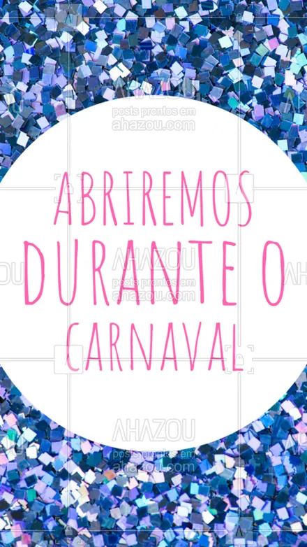 posts, legendas e frases de posts para todos para whatsapp, instagram e facebook: Pode chegar que vamos estar por aqui no carnaval.
#carnaval #ahazou #abriremos 