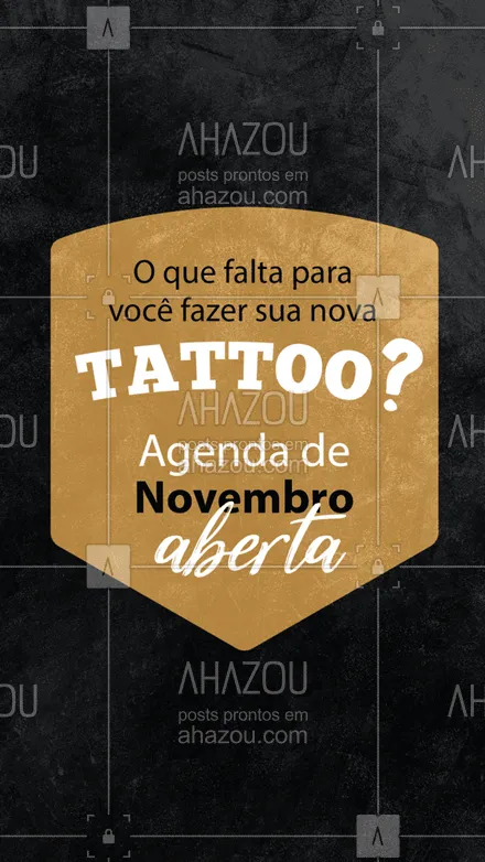 posts, legendas e frases de estúdios, tatuadores & body piercer para whatsapp, instagram e facebook: Agende agora mesmo a sua tattoo e finalize o ano em grande estilo! ? #AgendaAberta #AgendadeNovembro #AhazouInk #Tattoo #Tatuador #AhazouInk 