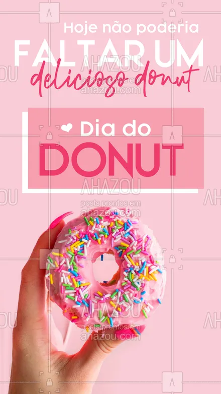 posts, legendas e frases de cafés para whatsapp, instagram e facebook: Hoje é dia de pedir um sabor de cada para comemorar o dia do donut 😋 Já escolheu o seu sabor favorito? #ahazoutaste #donut #diadodonut #sabores #doces #cafeteria #convite 