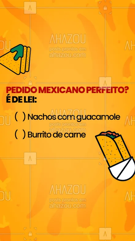 posts, legendas e frases de cozinha mexicana para whatsapp, instagram e facebook: Deu água na boca, né? Conta pra gente o que é que faz seu pedido ser perfeito! #ahazoutaste #comidamexicana  #cozinhamexicana  #nachos  #texmex  #vivamexico #pedidoperfeito #enquete #interação #nachoscomguacamole #burrito