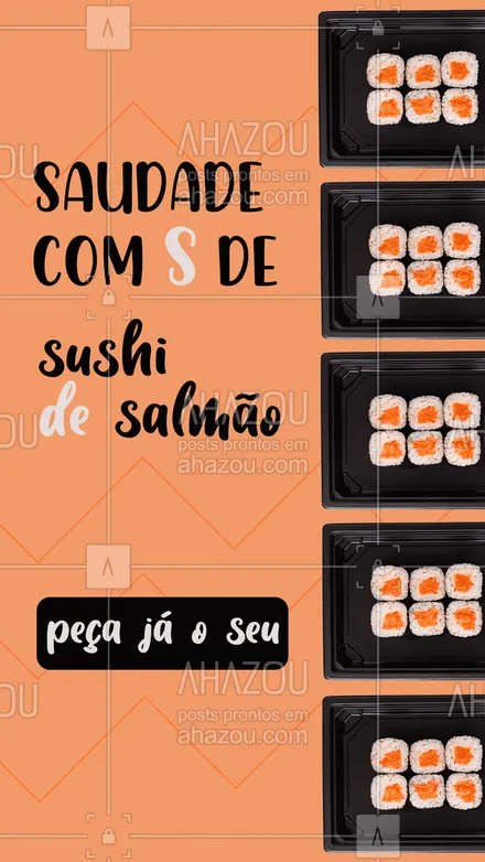 posts, legendas e frases de cozinha japonesa para whatsapp, instagram e facebook: Vamos matar essa saudade? ? Peça agora seu sushi! ? (inserir telefone) ? #sushi #salmão #ahazoutaste #sushidesalmão #comidajaponesa #japa #sushidelivery