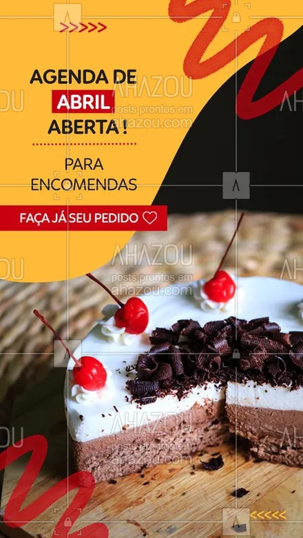 posts, legendas e frases de doces, salgados & festas para whatsapp, instagram e facebook: Gostaríamos de informar que nossa agenda para encomendas de ABRIL já está aberta! Faça já seu pedido. #Bolo #Ahazou #Cake 