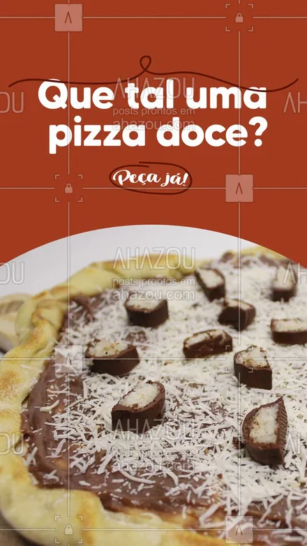 posts, legendas e frases de pizzaria para whatsapp, instagram e facebook: Pensou em sobremesa? Peça já nossas opções de pizza doce🍫🍕! Uma mais saborosa que a outra, só esperando seu pedido! #pizzadoce #doce #ahazoutaste