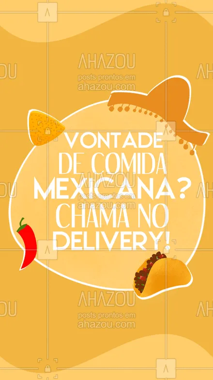 posts, legendas e frases de cozinha mexicana para whatsapp, instagram e facebook: Bateu a fome? Peça pelo delivery e receba seu pedido onde estiver! #ahazoutaste #comidamexicana  #cozinhamexicana  #vivamexico  #texmex  #nachos #convite #cliente #pedido #entrega