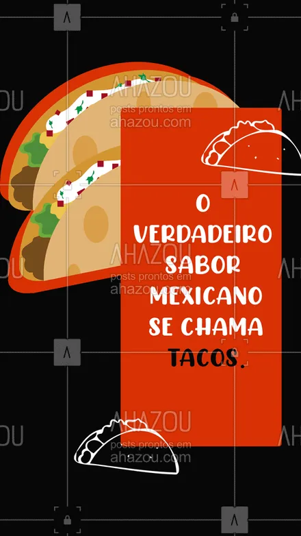 posts, legendas e frases de cozinha mexicana para whatsapp, instagram e facebook: No México há mil sabores. Mas o taco é o verdadeiro sabor mexicano. Um sabor único, que carrega a história de uma cultura. Uma história deliciosa. #ahazoutaste #comidamexicana #méxico #tacos