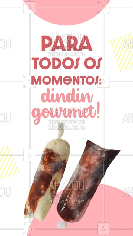 posts, legendas e frases de gelados & açaiteria para whatsapp, instagram e facebook: Os melhores e mais gostosos momentos são com dindin gourmet. Peça já o(s) seu(s). #dindin #dindingourmet #ahazoutaste #gelado #convite #doce
