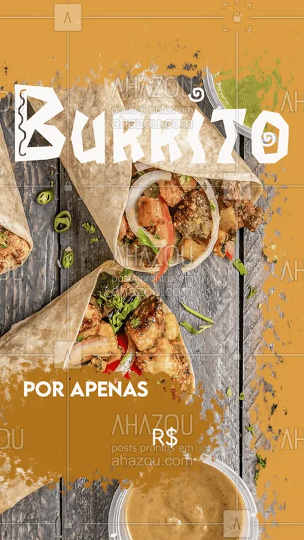 posts, legendas e frases de cozinha mexicana para whatsapp, instagram e facebook: É isso mesmo, Burrito  por apenas:[], peça já o seu!!! ??? #ahazoufood #burrito