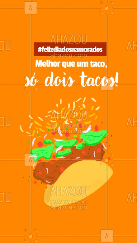 posts, legendas e frases de cozinha mexicana para whatsapp, instagram e facebook: Aproveite o Dia dos Namorados e peça os nossos tacos! #ahazoutaste #comidamexicana #cozinhamexicana #vivamexico #texmex 