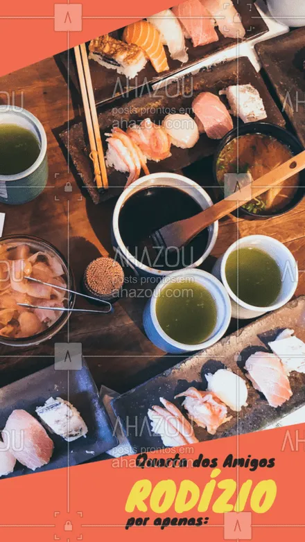 posts, legendas e frases de cozinha japonesa para whatsapp, instagram e facebook: Amigos + Rodízio = Rolê perfeito ? Vem pra cá!  #quarta #comidajaponesa #ahazoutaste #rodizio #japa
