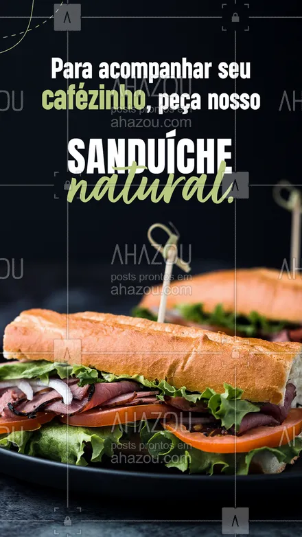 posts, legendas e frases de saudável & vegetariano, comidas variadas para whatsapp, instagram e facebook: A melhor opção para ter um cafézinho saudável e equilibrado, experimente o nosso sanduíche natural. #ahazoutaste #sanduíche #lanche #saudavél #foodlovers 