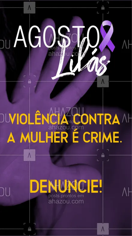 posts, legendas e frases de posts para todos para whatsapp, instagram e facebook: A cada 2 minutos, 5 mulheres são vítimas de violência no Brasil. Faça a sua parte: Denuncie! #agostolilas #ahazou #denuncie