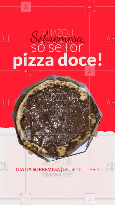 posts, legendas e frases de pizzaria para whatsapp, instagram e facebook: Então já sabe, no Dia da sobremesa, o seu pedido tem que ser PIZZA DOCE. #ahazoutaste #pizzadoce #pizzaria #sobremesa 