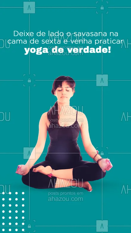 posts, legendas e frases de yoga para whatsapp, instagram e facebook: Termine a semana em equilíbrio e tranquilidade! Venha já fazer sus aulas de yoga.  #AhazouSaude #meditation  #namaste  #yoga 
