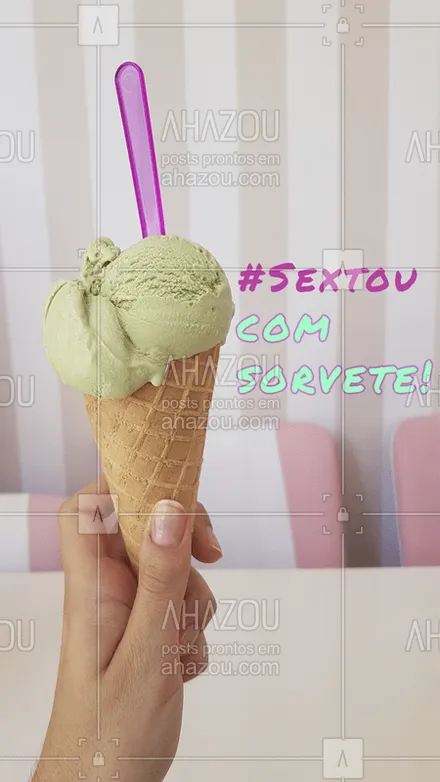 posts, legendas e frases de gelados & açaiteria para whatsapp, instagram e facebook: Sextouuu ? #sorvete #amo #ahazou #alimentaçao #comida #sorveteria #doce #ahazoualimentaçao