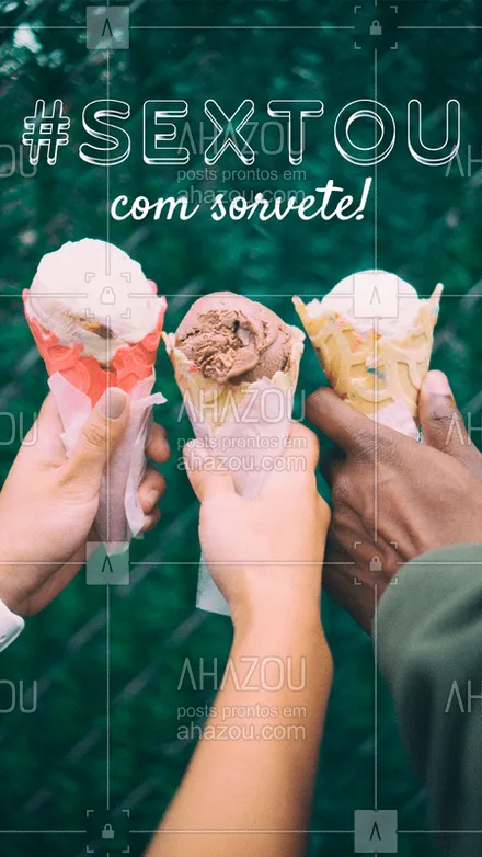 posts, legendas e frases de saudável & vegetariano para whatsapp, instagram e facebook: Sextouuu ? #sorvete #amo #ahazou #alimentaçao #comida #sorveteria #doce #ahazoualimentaçao