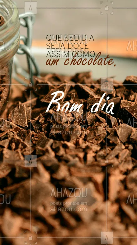 posts, legendas e frases de posts para todos para whatsapp, instagram e facebook: Quem aí não ama um bom chocolate não é mesmo? Que seu dia seja tão bom quanto um chocolate é. 
 #ahazou  #frasesmotivacionais #motivacionais #motivacional #quote
