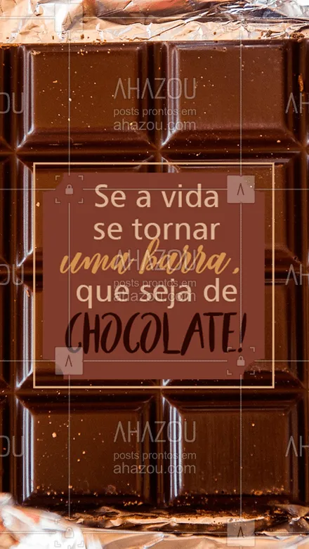 posts, legendas e frases de doces, salgados & festas para whatsapp, instagram e facebook: A  única barra que eu quero saber! #chocolate #ahazou #barrachocolate