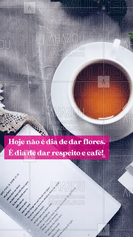 posts, legendas e frases de cafés para whatsapp, instagram e facebook: Aproveite nossas promoções do Dia da Mulher e venha já comemorar com a gente!
#Mulher #AhazouTaste #Café