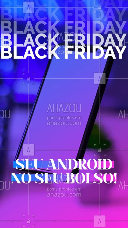 posts, legendas e frases de computadores, celulares & tablets para whatsapp, instagram e facebook: Quer garantir um Android novo? Então aproveite os nossos descontos da Black Friday.
#BlackFriday #AhazouTec #Descontos