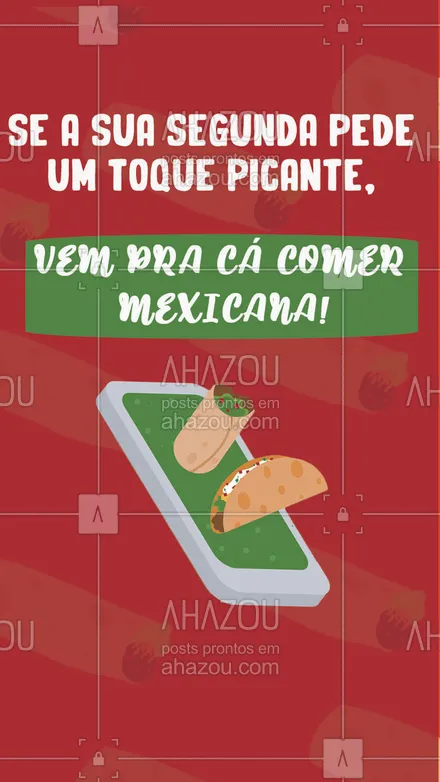 posts, legendas e frases de cozinha mexicana para whatsapp, instagram e facebook: Aqui tem o toque picante que a sua semana pede para começar a semana com o pé direito! 😋🌶
#ahazoutaste #comidamexicana  #cozinhamexicana  #nachos  #texmex  #vivamexico 